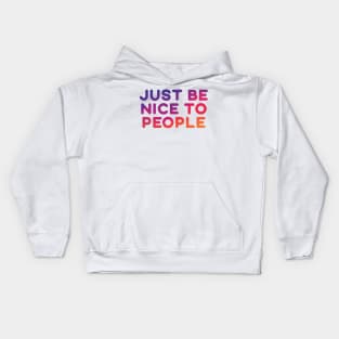 Just Be Nice To People Kids Hoodie